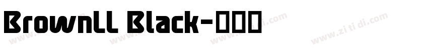 BrownLL Black字体转换 BrownLL Black字体转换